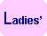 �p�ێl�p�`: Ladies�f